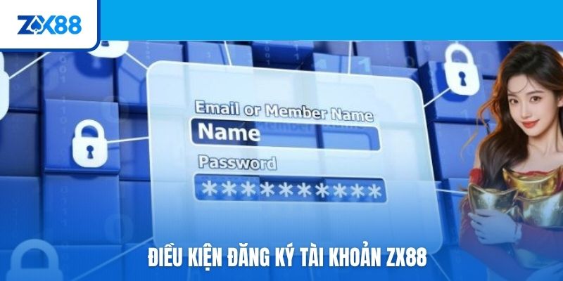 Điều kiện đăng ký tài khoản ZX88